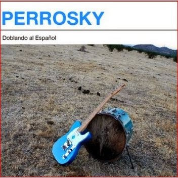 PERROSKY DOBLANDO AL ESPAÑOL (LP)
