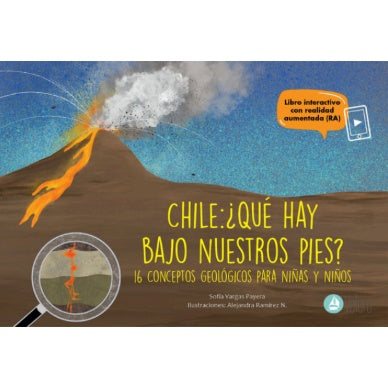 CHILE QUE HAY BAJO NUESTROS PIES - SOFÍA VARGAS , ALEJANDRA RAMÍREZ | LIBRO