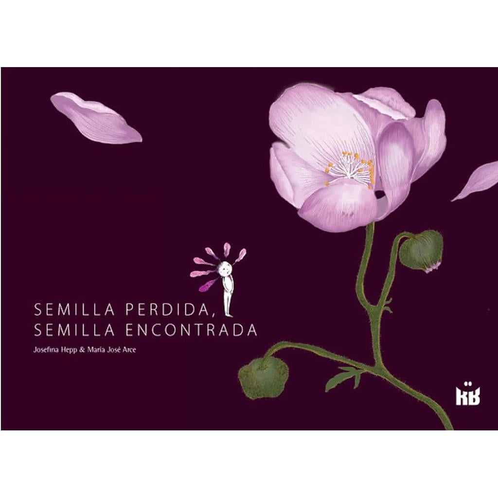 SEMILLA PERDIDA SEMILLA ENCONTRADA - JOSEFINA HEPP , MARÍA JOSÉ ARCE | LIBRO