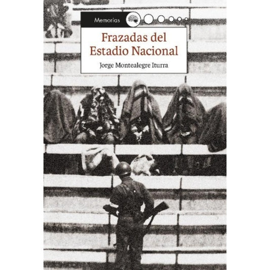 FRAZADAS DEL ESTADIO - JORGE MONTEALEGRE ITURRA | LIBRO