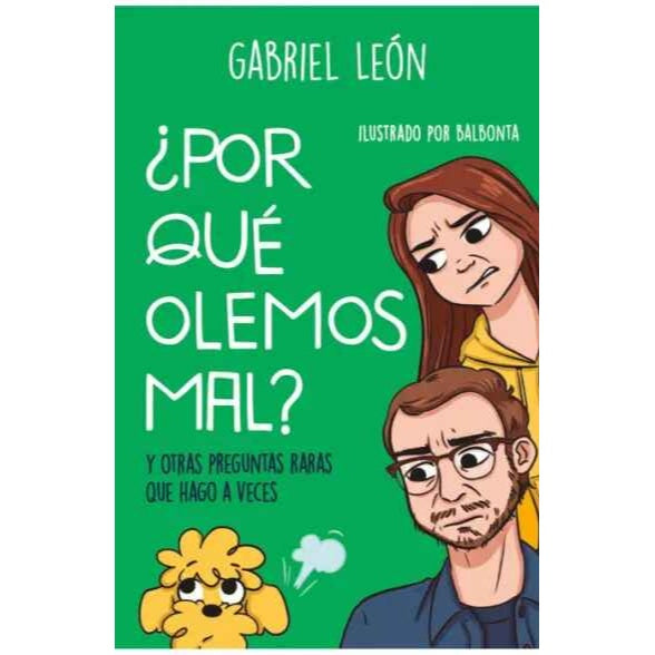 ¿PORQUE OLEMOS MAL? - GABRIEL LEÓN | LIBRO