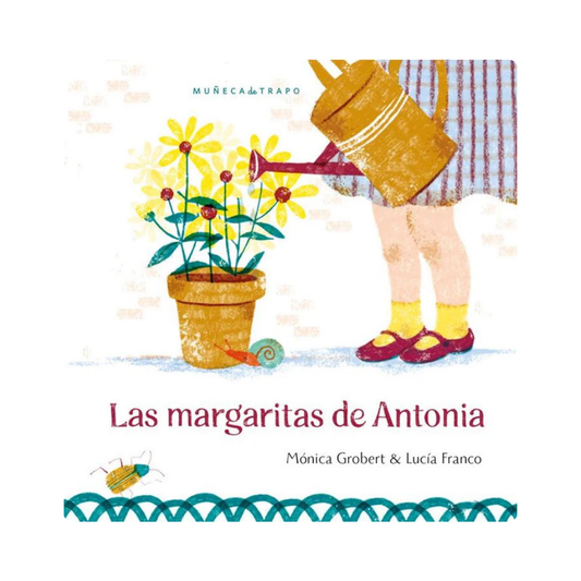 LAS MARGARITAS DE ANTONIA - MONICA GROBERT; LUCIA FRANCO | LIBRO
