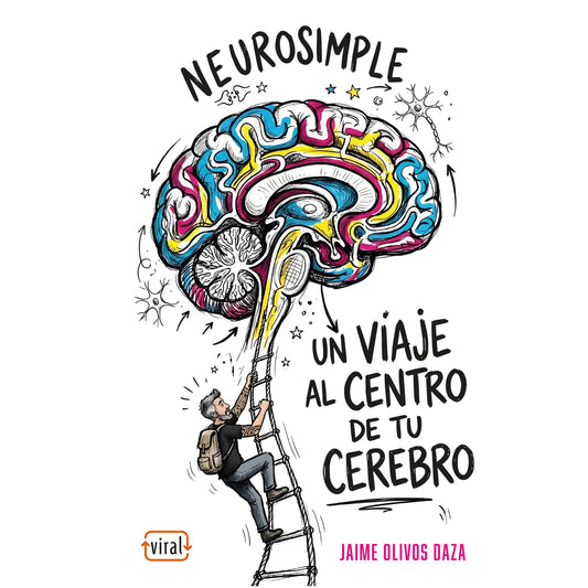 JAIME OLIVOS DAZA - NEUROSIMPLE. UN VIAJE AL CENTRO DE TU CEREBRO | LIBRO